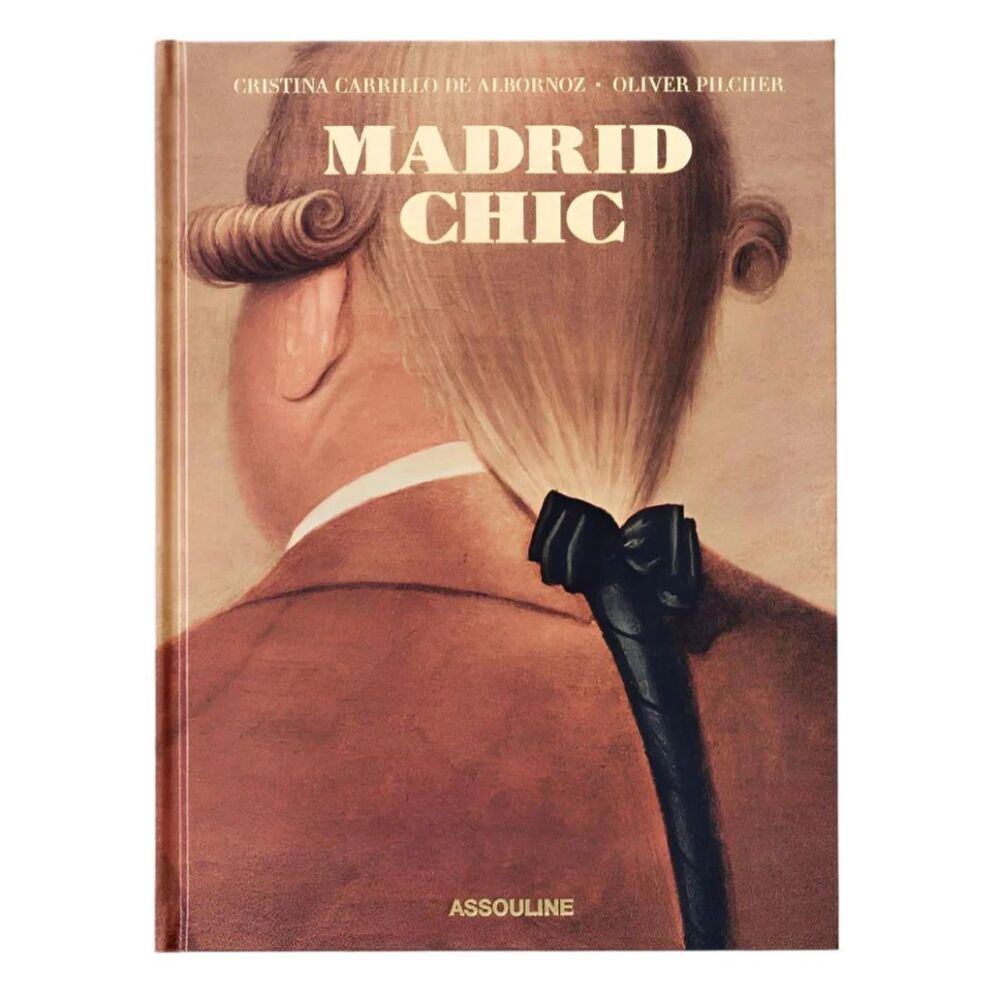 Madrid Chic - Hardcover, Cristina Carrillo de Albornoz; Oliver Pilcher ASSOULINE